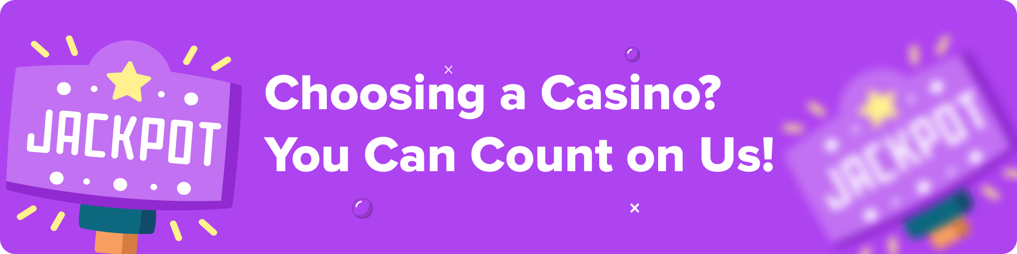 choosing a casino? you can count on us